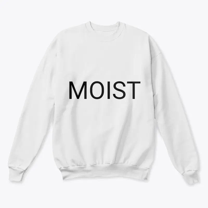 MOIST