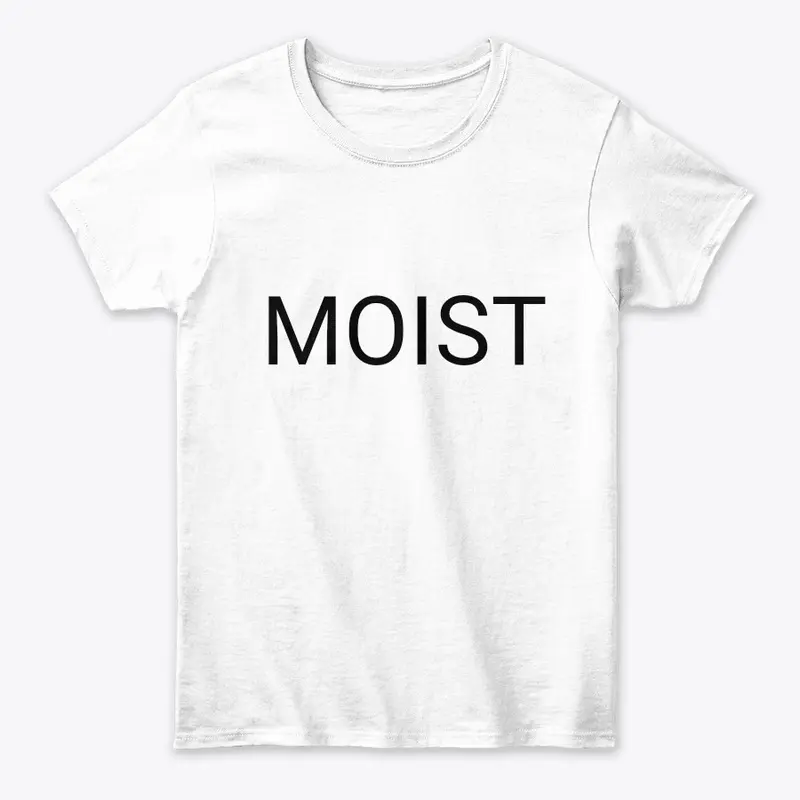 MOIST