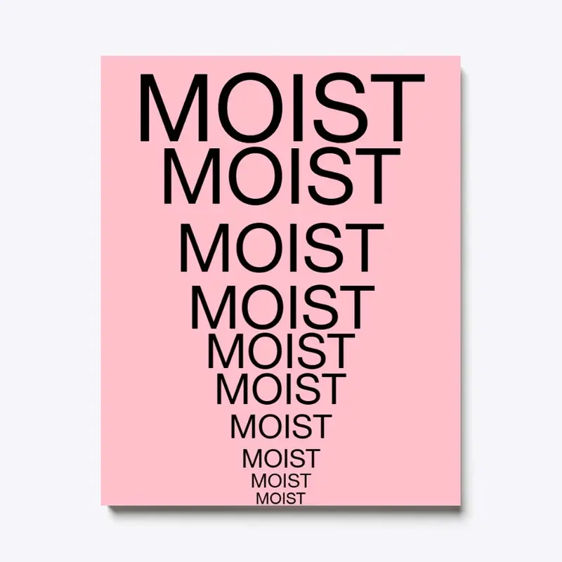 MOIST