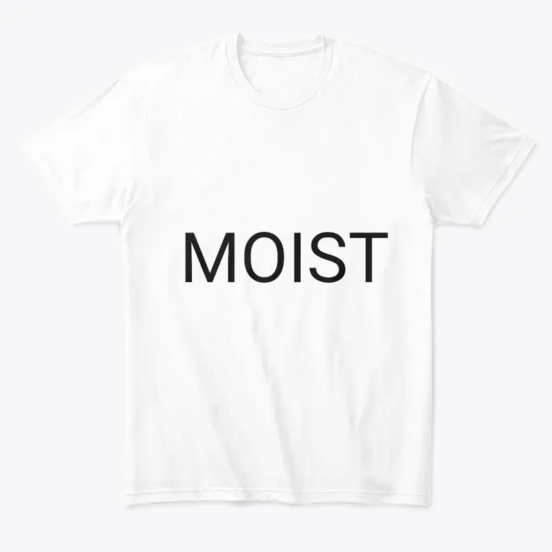 MOIST