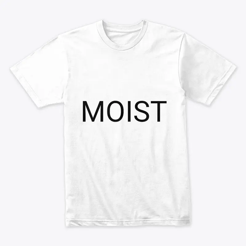 MOIST